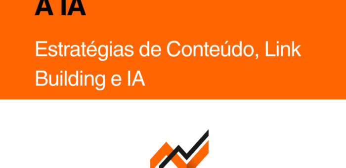 Como Fechar Mais Casos com SEO: Estratégias de Conteúdo, Link Building e IA