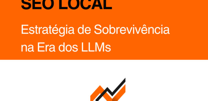 O Google Está Quebrando o SEO Local: A Estratégia de Sobrevivência na Era dos LLMs