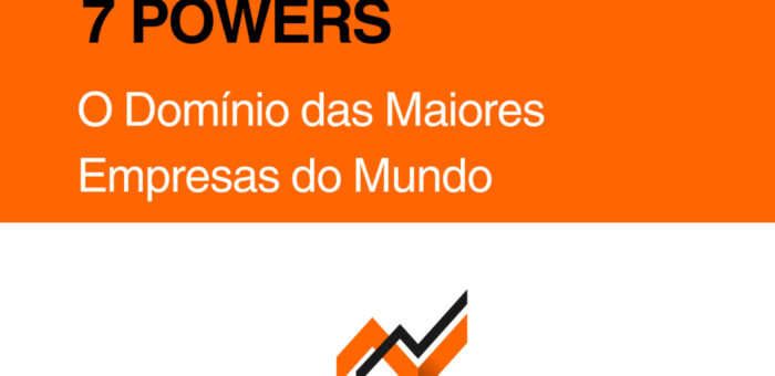 O Mapa do Poder: As 7 Vantagens Competitivas que Separam os Vencedores dos Perdedores