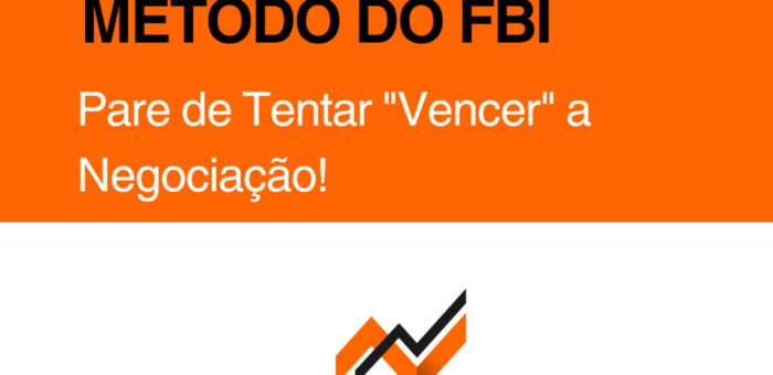 Método do FBI Para Criar Acordos em que Todos Ganham