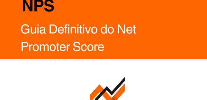 NPS: O Guia Definitivo do Net Promoter Score