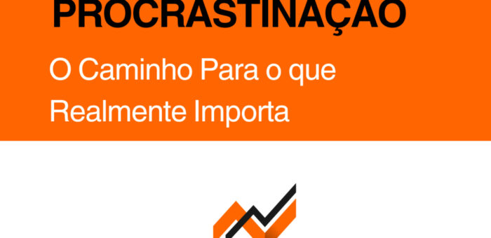 Procrastinação, A Liberdade da Finitude: Como Parar de Tentar Ser Um Deus da Produtividade e Começar a Viver