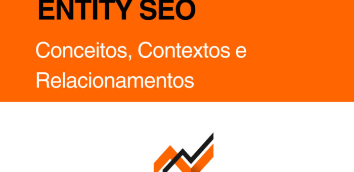 Entity SEO: Como Construir Autoridade que o Google e a IA Entendem