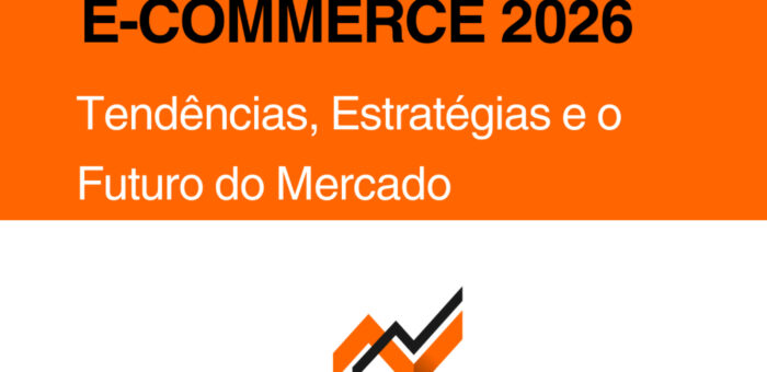 E-commerce 2026: Tendências, Estratégias e o Futuro do Mercado