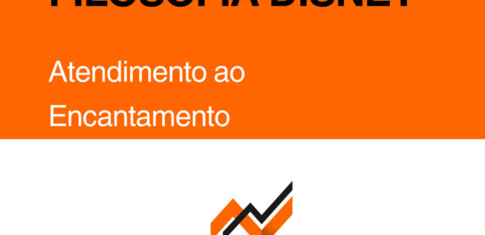 Filosofia Disney: Do Atendimento ao Encantamento – Como Transformar Clientes Comuns em Defensores Fiéis