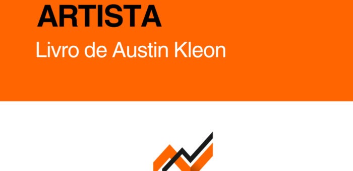 Livro Roube como um artista de Austin Kleon – Análise para o mundo do Empreendedorismo e Marketing