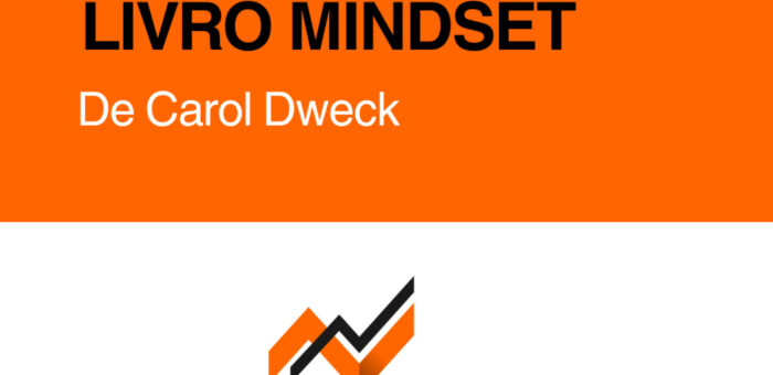 Livro Mindset: Crença de quem Quem Desiste e de Quem Vira Lenda (de Carol Dweck)