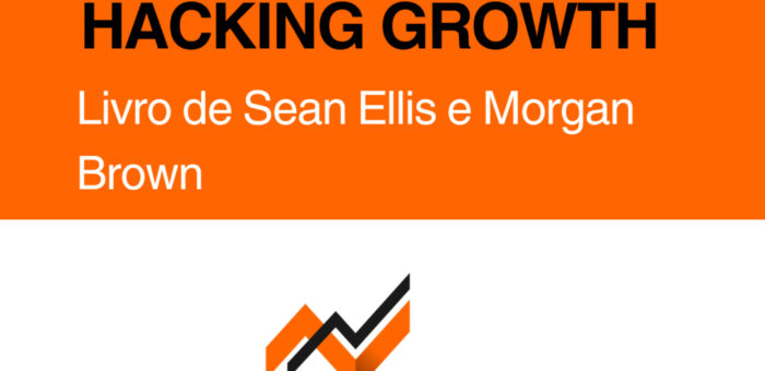 [livro] Hacking Growth: Como Testar Hipóteses, Medir Resultados e Escalar