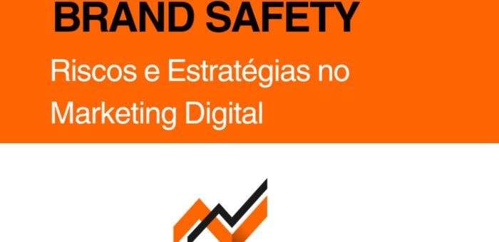 Brand Safety: Equilíbrio Entre Risco Calculado e Autenticidade dos Criadores de Conteúdo